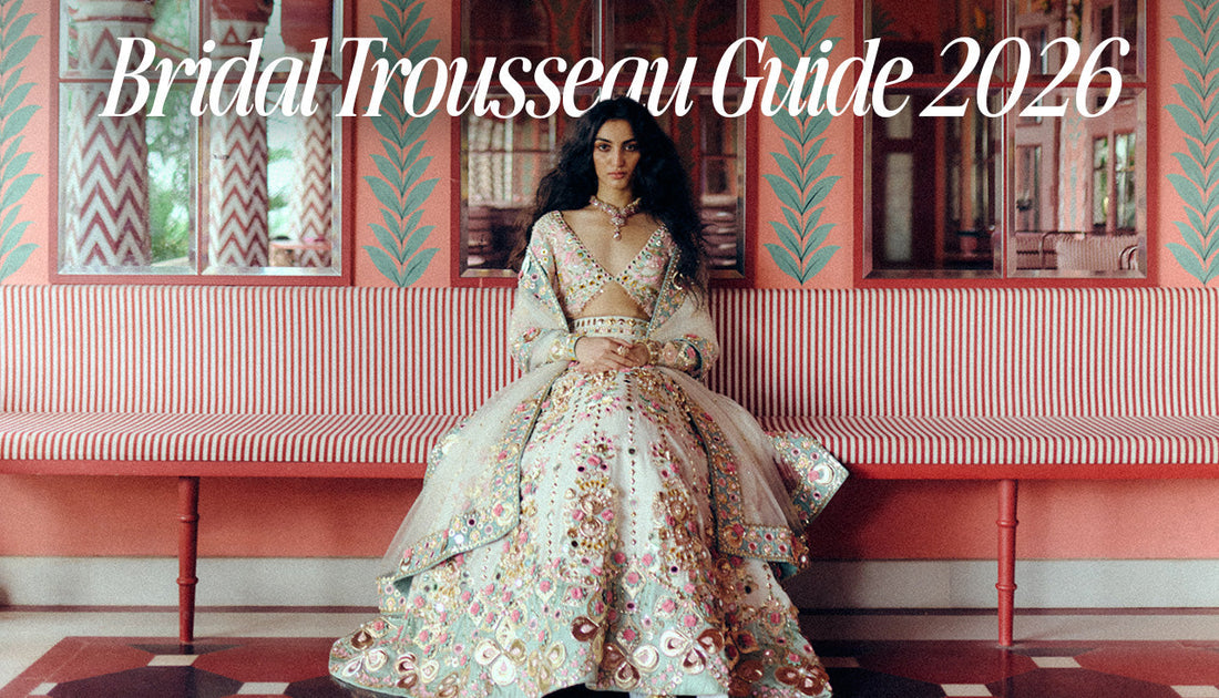 Bridal Trousseau Guide 2026: Must-Have Outfits, Trends & Complete Wedding Checklist for Brides