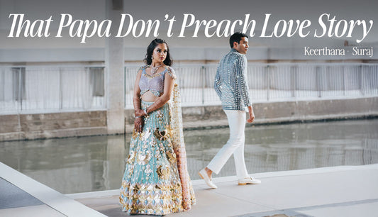 That Papa Don’t Preach Love Story - Keerthana and Suraj