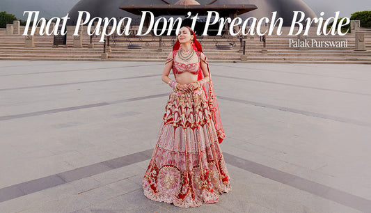 That Papa Don’t Preach Bride - Palak Purswani